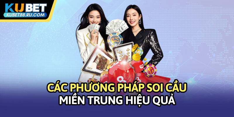 Các phương pháp soi cầu miền Trung hiệu quả