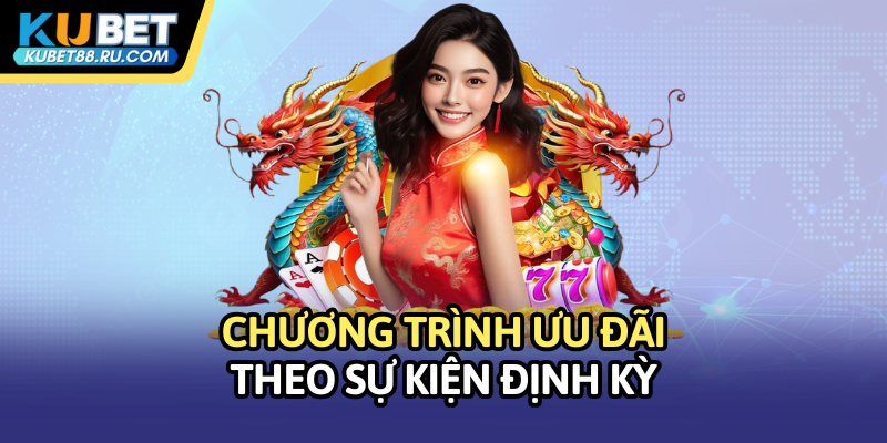 Chương trình ưu đãi theo sự kiện định kỳ