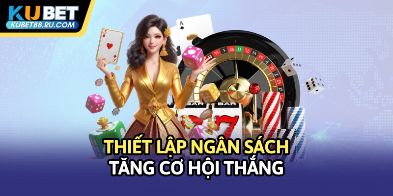 Thiết lập ngân sách tăng cơ hội thắng