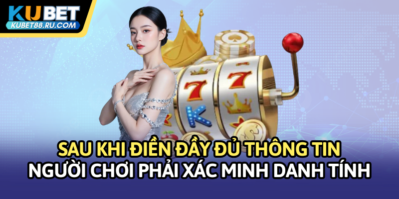 Sau khi điền đầy đủ thông tin người chơi phải xác minh danh tính